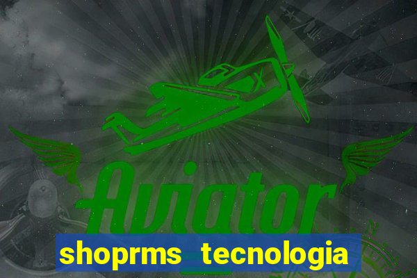 shoprms tecnologia e servicos ltda jogos online